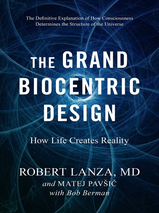 Title details for The Grand Biocentric Design by Robert Lanza - Available